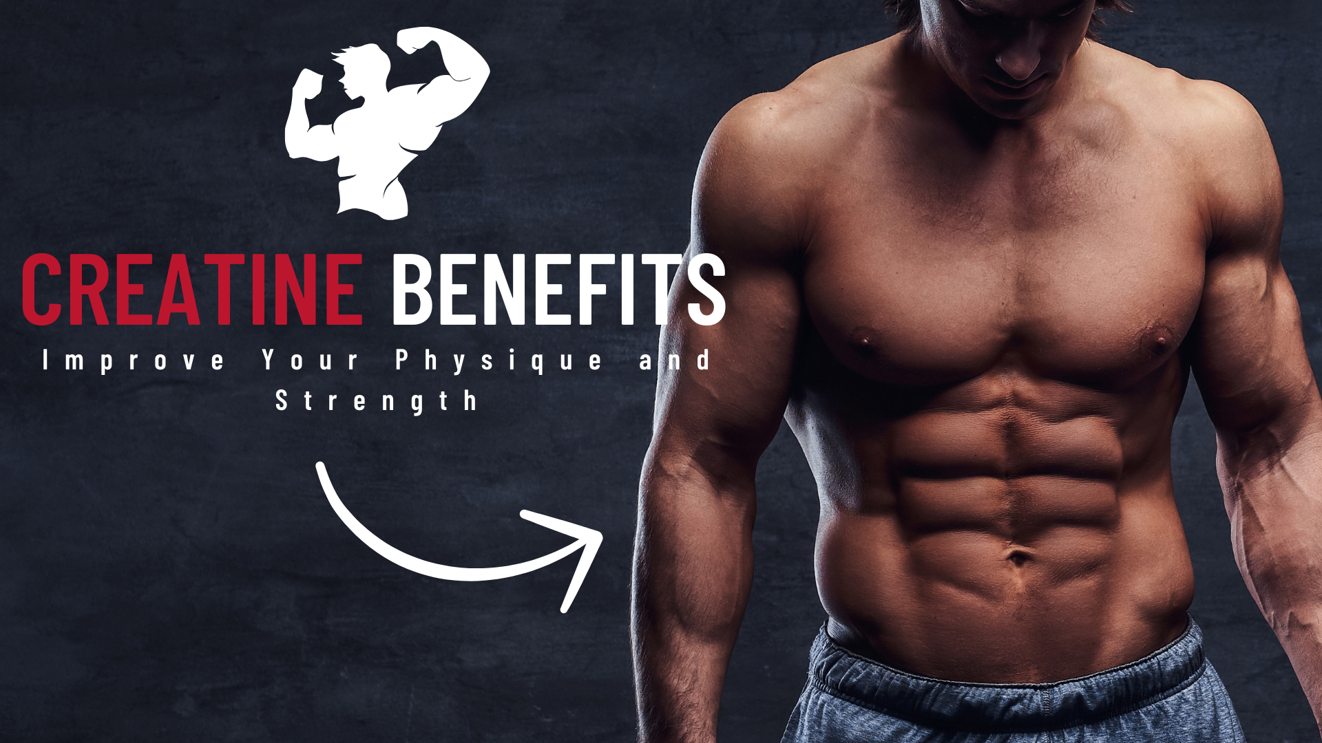 Creatine Benefits | Improve Your Physique and Strength